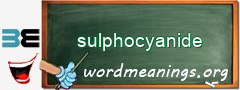 WordMeaning blackboard for sulphocyanide